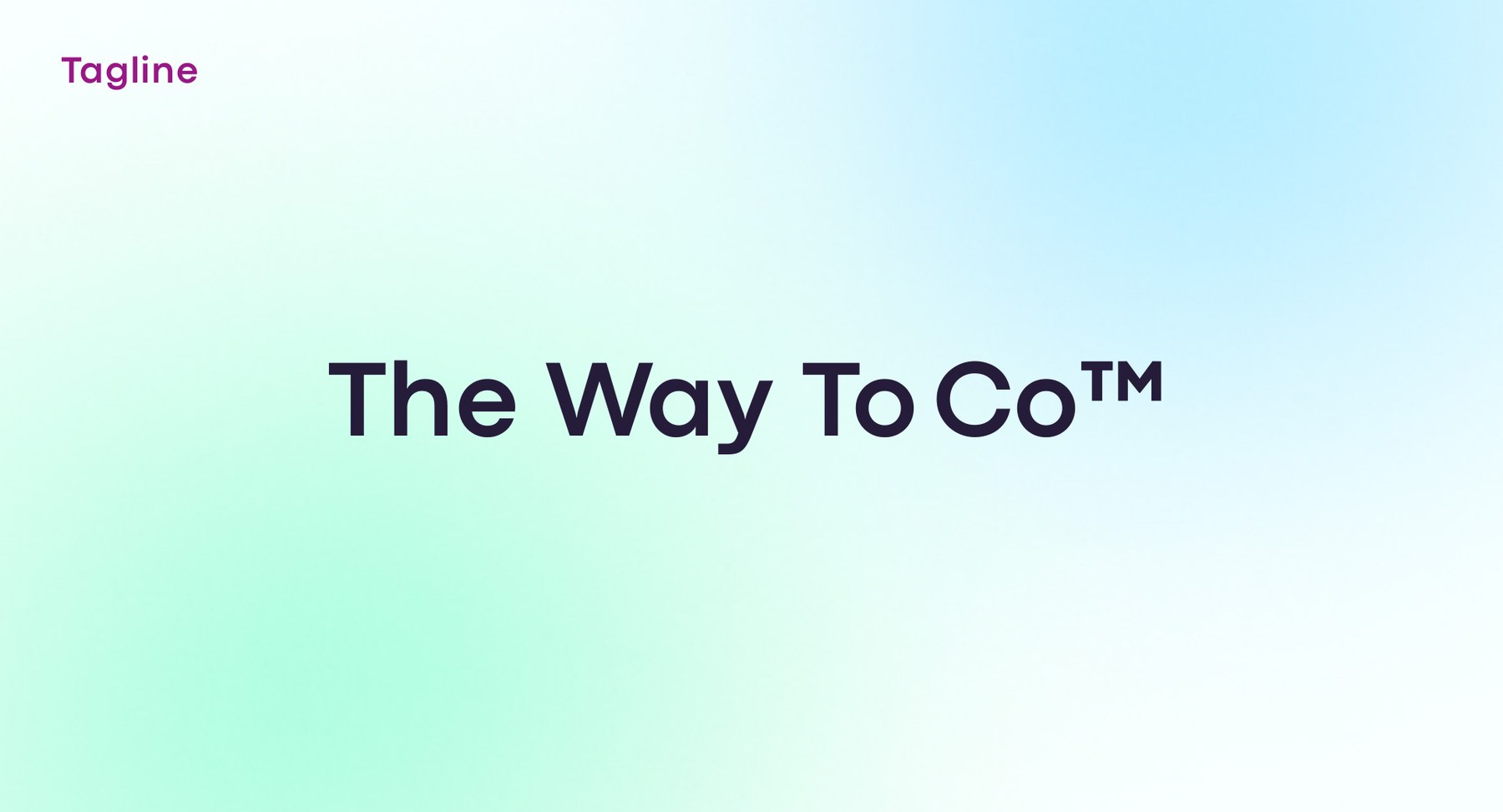 Tagline page — The Way To Co™ on a mint and blue gradient
